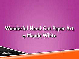 diaporama pps Hand cut paper art by Maude White