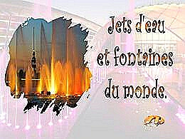 diaporama pps Jets d’eau et fontaines du monde