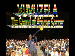 Vuvuzela The Sound of African Soccer