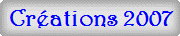 Créations 2007