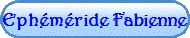 Ephéméride Fabienne