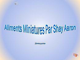 diaporama pps Aliments miniatures 2 – Shay Aaron