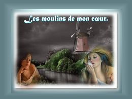 diaporama pps Les moulins de mon coeur