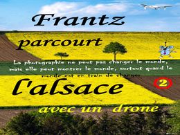 diaporama pps Frantz parcourt l’Alsace avec un drone 2