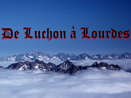 De Luchon à Lourdes