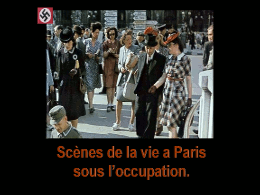 Scènes de la vie à Paris sous l'occupation