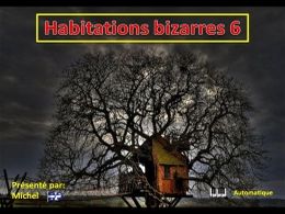 Habitations bizarres N°6