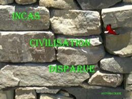 Incas: Civilisation disparue