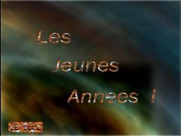 Les jeunes années I