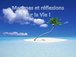 Maximes et réflexions sur la vie