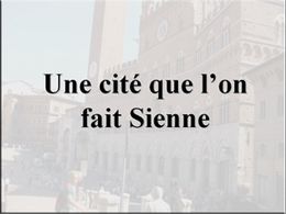 Une cité que l'on fait Sienne
