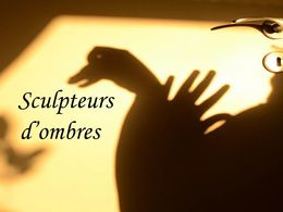 Sculpteurs d'ombres
